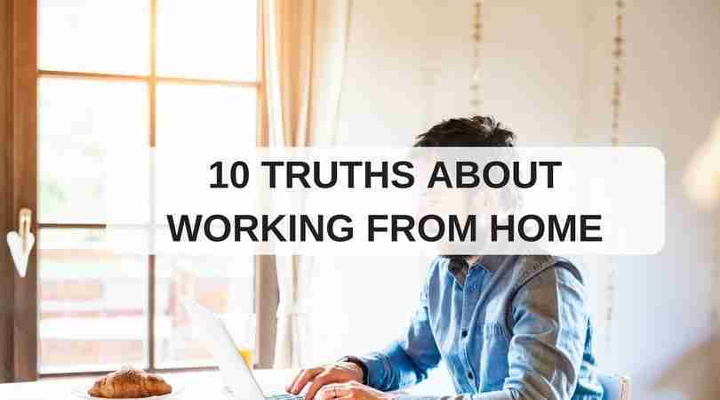 10 Truths About Working From Home