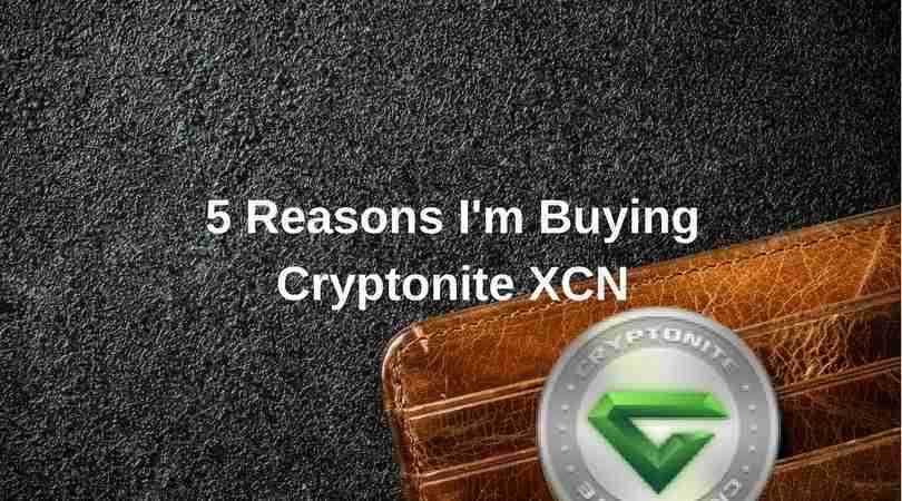 5 Reasons Why I am Buying Cryptonite XCN