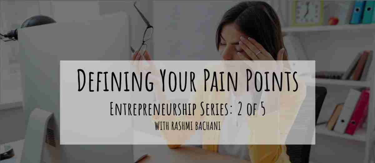 Part 2: Defining Your Pain Point