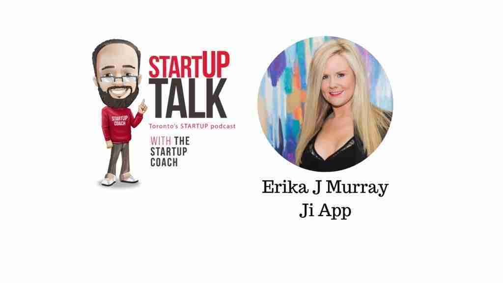STARTUP TALK EPISODE 15 Ji App with Erika J Murray