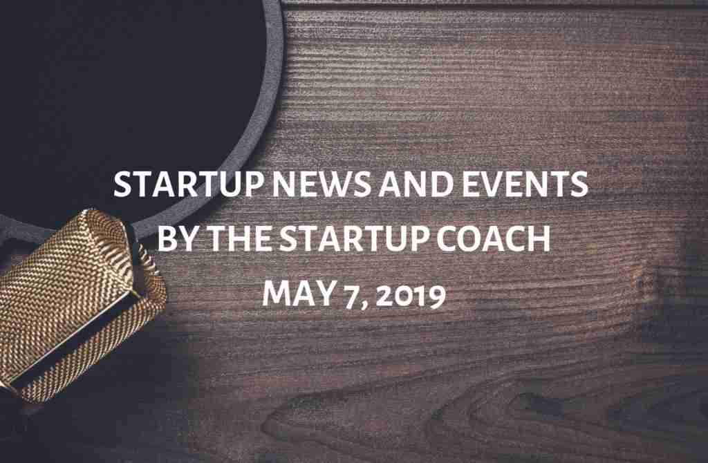 Startup News & Events May 7