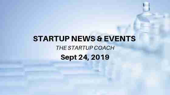 Startup News and Events Sept 24 2019