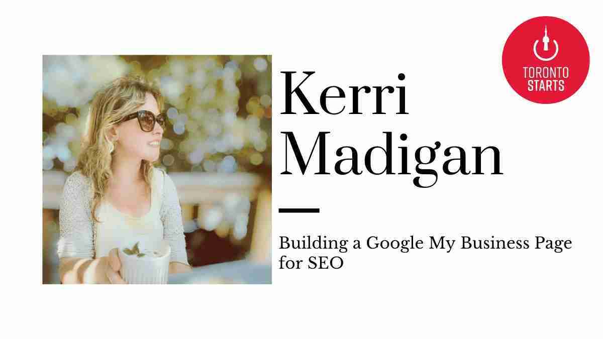 Building a Google My Business Page for SEO with Kerri Madigan