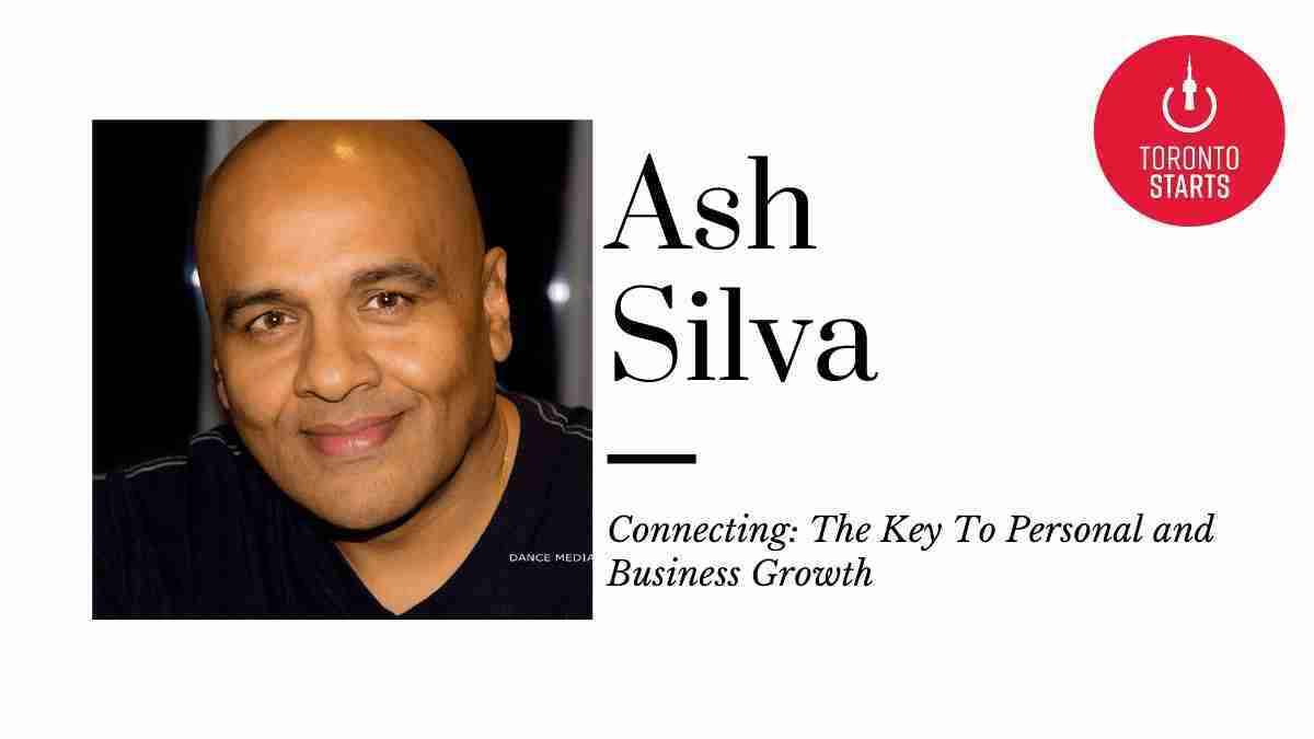 Connecting: The Key To Personal and Business Growth with Ash Silva