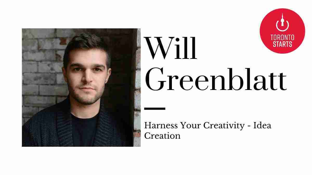 Harness Your Creativity – Idea Creation with Will Greenblatt