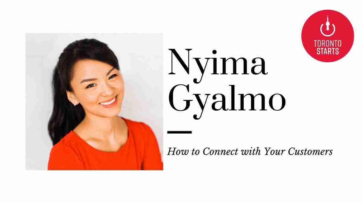 How To Connect With Your Customers with Nyima Gyalmo
