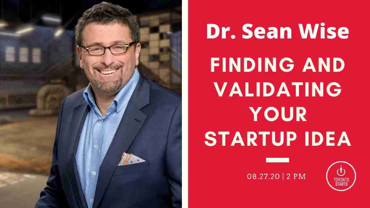 Finding and Validating Your Startup Idea with Dr. Sean Wise