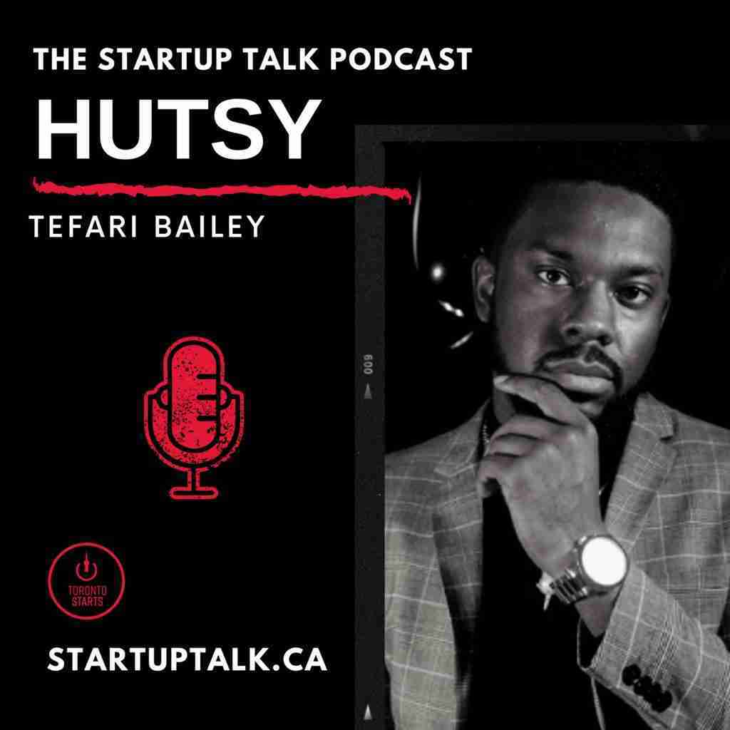 Hutsy Founder Tefari Bailey on Startup Talk Podcast