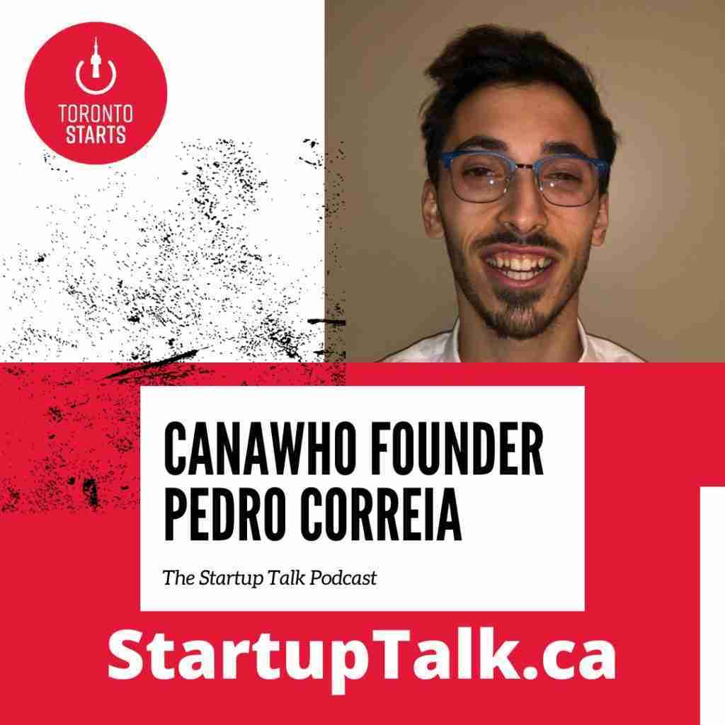CanaWho Founder Pedro Correia on Episode 100 of the Startup Talk Live