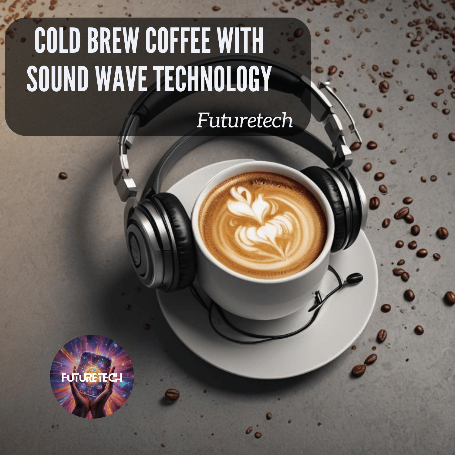 Cold Brew Coffee with Sound Wave Technology