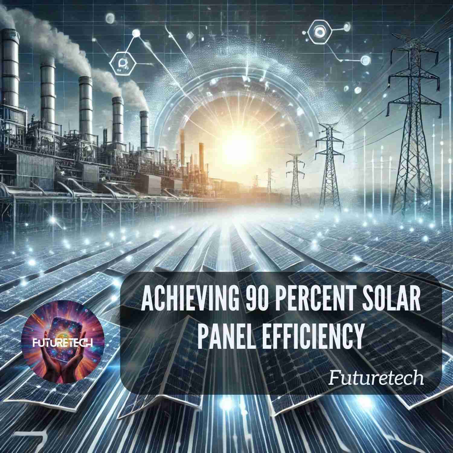 Achieving 90 Percent Solar Panel Efficiency: The New PVT Breakthrough of 2024